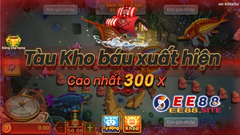 Bắn trúng Tàu kho báu cơ hội kiếm thưởng đến 300x