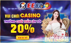 Khuyến mãi vui casino, thưởng cuối tuần lên tới 20%