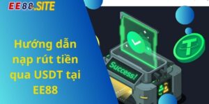 Hướng dẫn nạp - rút tiền qua USDT tại EE88